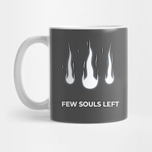 FEW SOULS LEFT Mug